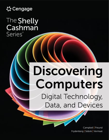 Discovering Computers: Digital Technology, Data, and Devices, 17th Student Edition